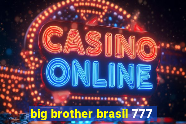 big brother brasil 777